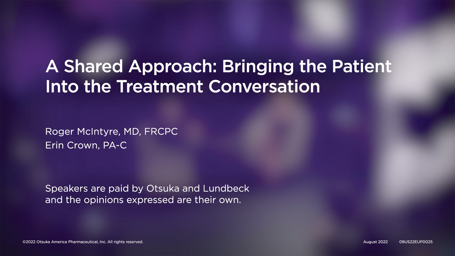 09US22EUP0025 Psych PeerView Unbranded Video #4: A Shared Approach to Treating Schizophrenia and Bipolar I Disorder